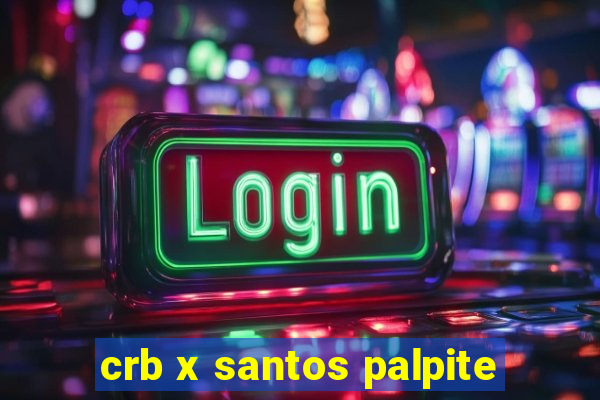 crb x santos palpite